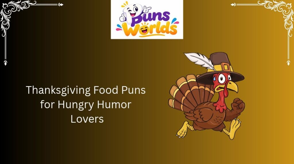 Thanksgiving Food Puns for Hungry Humor Lovers