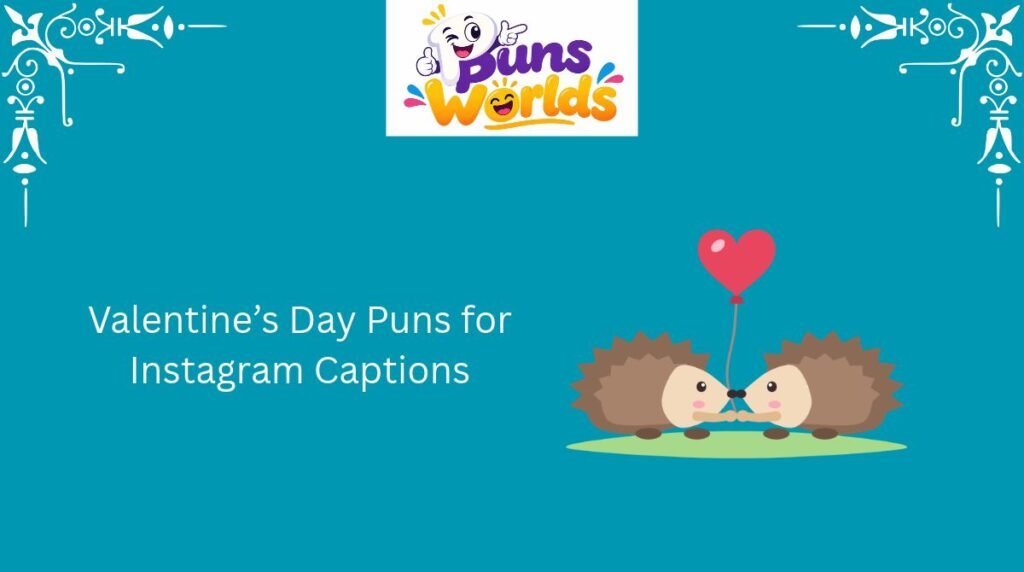Valentine’s Day Puns for Instagram Captions