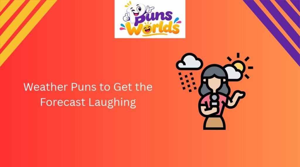 Weather Puns to Get the Forecast Laughing