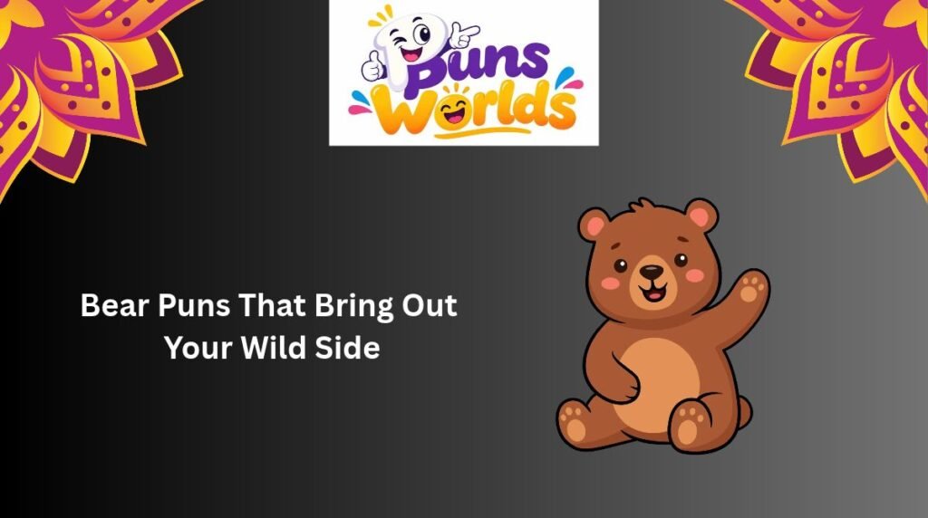 Bear Puns That Bring Out Your Wild Side